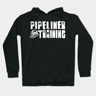 Pipeliner In Training Hoodie